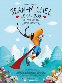 Affiche de Jean-Michel le caribou et les histoires d'amour interdites