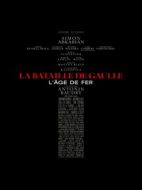 Affiche de La Bataille de Gaulle : L’âge de fer